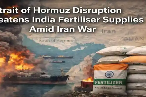Strait of Hormuz fertiliser supply disruption affecting India imports