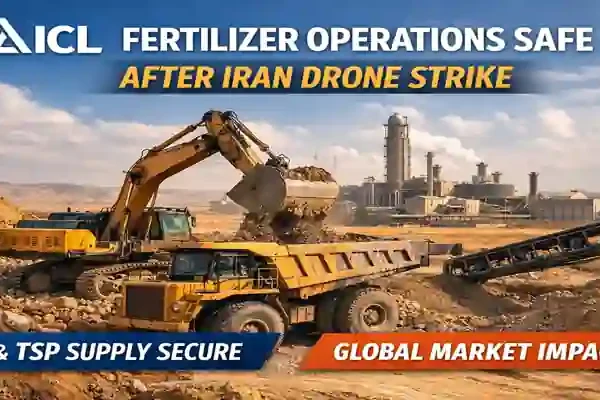ICL phosphate mining and fertilizer plant operations near Ashdod remain safe after Iran drone strike with SSP and TSP supply intact
