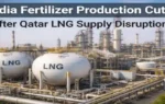 India fertilizer production cuts after Qatar LNG supply disruption affects urea plants