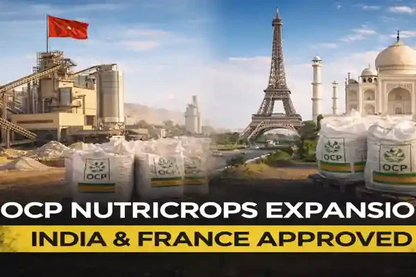 OCP Nutricrops expansion in India and France to boost global fertilizer supply and sustainable agriculture