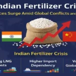 Indian Fertilizer Crisis: A Story of Rising Prices and Growing Risks Indian Fertilizer Crisis showing rising urea prices, LNG cost increase, and global supply risks